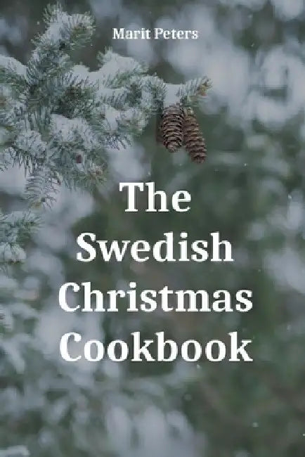 The Swedish Christmas Cookbook by Marit Peters
