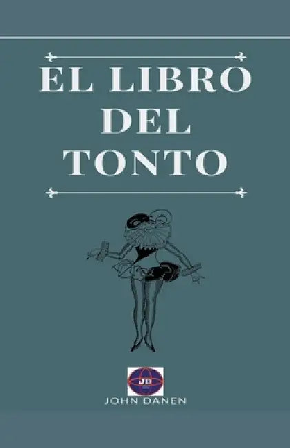 El libro del tonto by John Danen