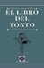 El libro del tonto by John Danen