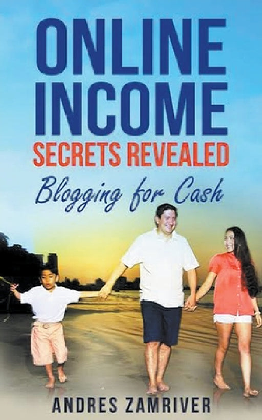Blogging For Cash - First Edition by Andres Zamriver