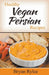 Healthy Vegan Persian Recipes by Bryan Rylee