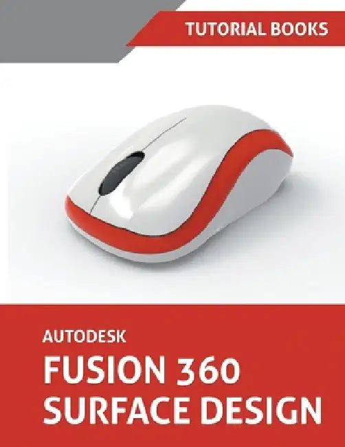 Autodesk Fusion 360 Surface Design by Tutorial Books