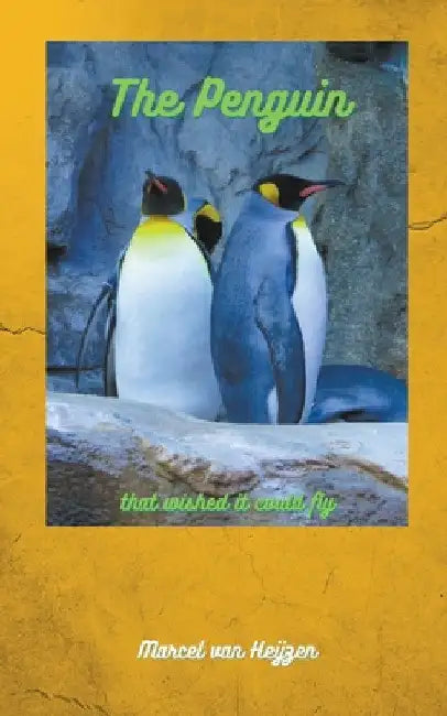 The Penguin that wished it could Fly by Marcel Van Heijzen