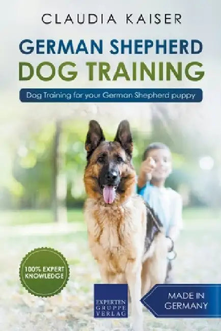 German Shepherd Dog Training: Dog Training for Your German Shepherd Puppy by Claudia Kaiser