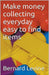 Make Money Collecting Everyday Easy to Find Items by Bernard Levine