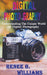 Digital Photography: Understanding The Unique World Of Digital Photography by Renne B. Williams