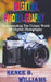 Digital Photography: Understanding The Unique World Of Digital Photography by Renne B. Williams