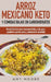 Arroz mexicano keto y comidas bajas en carbohidratos: Receta fácil de arroz mexicano keto y más para ayudarte a perder peso y mantenerte saludable by Amy Moore