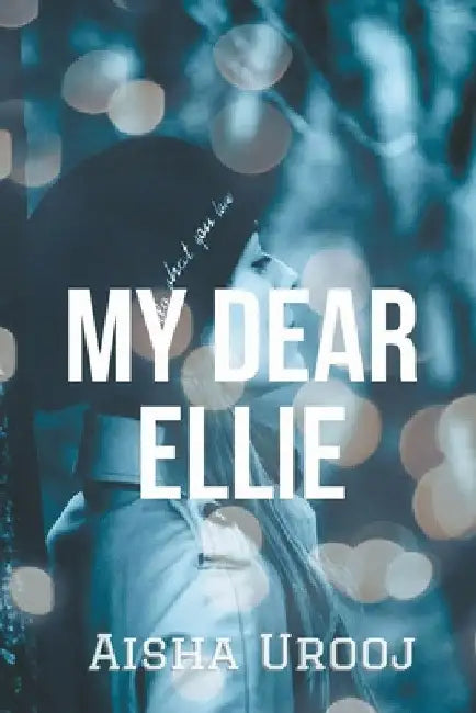 My Dear Ellie by Aisha Urooj