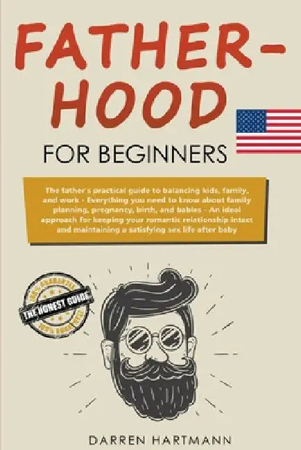 Fatherhood for Beginners by Darren Hartmann