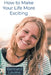 How to Make Your Life More Exciting by Bernard Levine