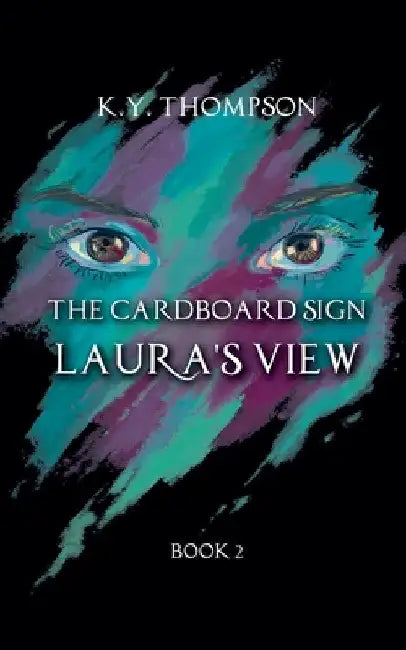 The Cardboard Sign: Laura's View by K. Y. Thompson
