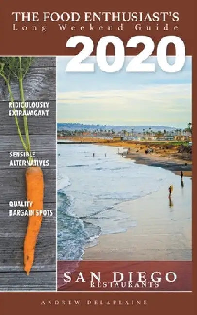2020 San Diego Restaurants by Andrew Delaplaine