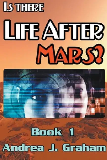 Is There Life After Mars? by Andrea J. Graham