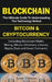 Blockchain: The Ultimate Guide to Understanding the Technology Behind Bitcoin and Cryptocurrency by Leon Watson