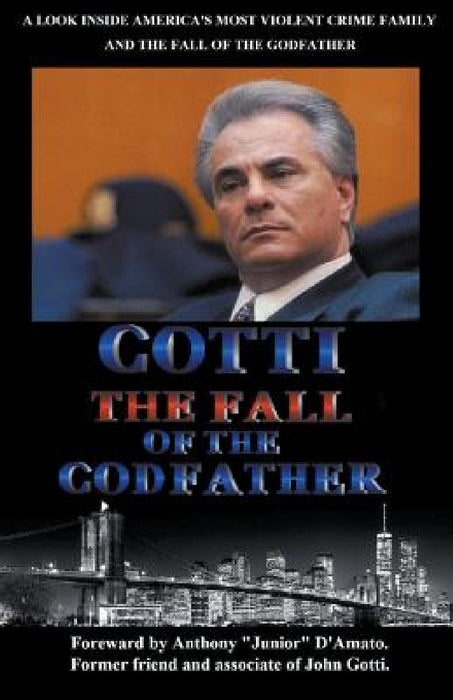 Gotti The Fall of the Godfather by W. G. Davis
