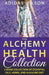 The Alchemy of Health Collection - 3 Book Collection of Essential Oils, Herbs, and Alkaline Diet by Adidas Wilson