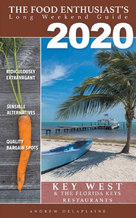 2020 - Key West & the Florida Keys - Restaurants by Andrew Delaplaine