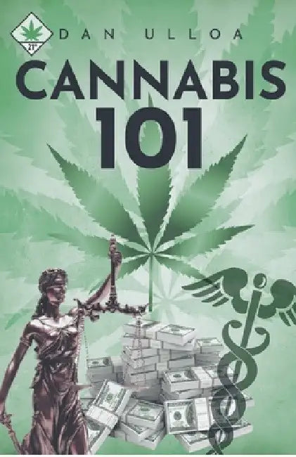 Cannabis 101 by Daniel Ulloa
