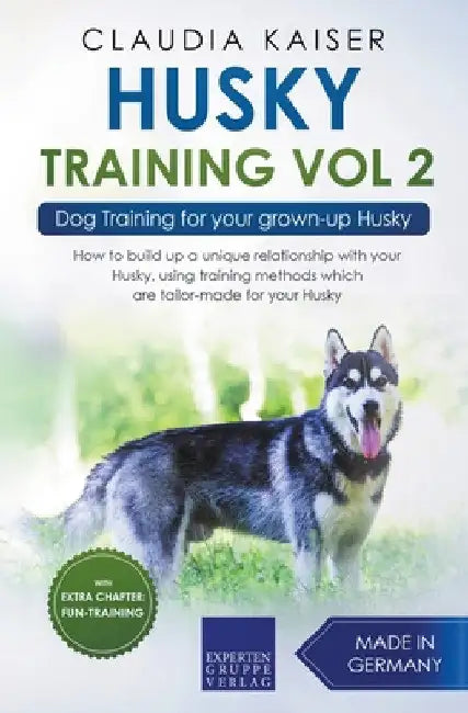 Husky Training Vol 2 - Dog Training for Your Grown-up Husky by Claudia Kaiser