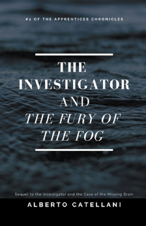 The Investigator and the Fury of the Fog by Alberto Catellani
