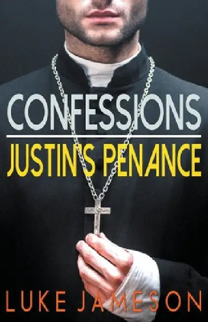 Confessions- Justin's Penance by Luke Jameson