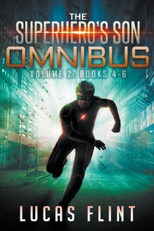 The Superhero's Son Omnibus Volume 2: Books 4-6 by Lucas Flint