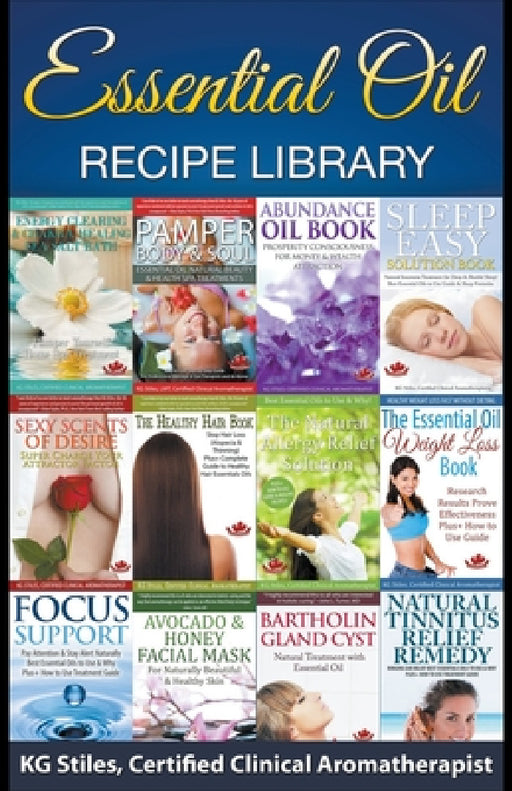 Essential Oil Recipe Library by Kg Stiles