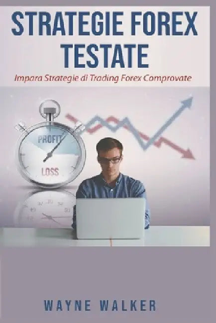 Strategie Forex Testate by Wayne Walker