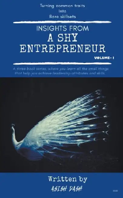 Insights From A Shy Entrepreneur by Asish Dash