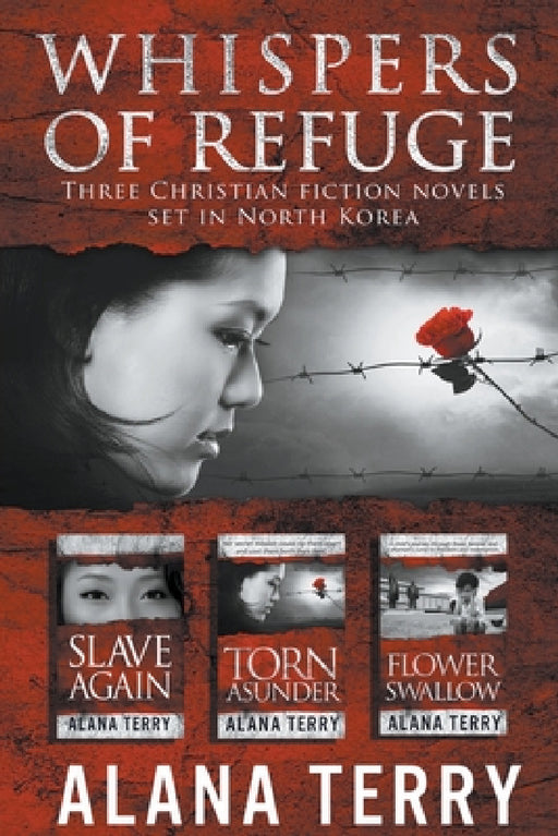 Whispers of Refuge Box Set: 3 Christian Fiction Novels Set in North Korea by Alana Terry