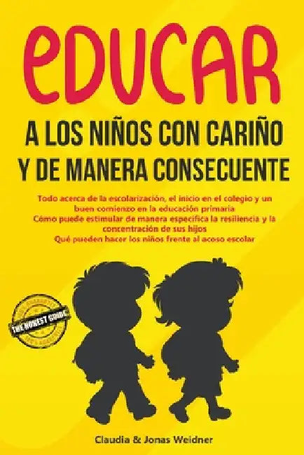 Educar a los niños con cariño y de manera consecuente by Jonas Weidner