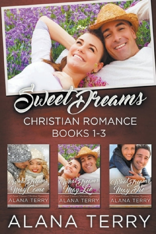 Sweet Dreams Christian Romance (Books 1-3) by Alana Terry