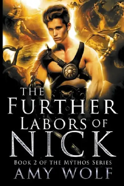 The Further Labors of Nick by Amy Wolf
