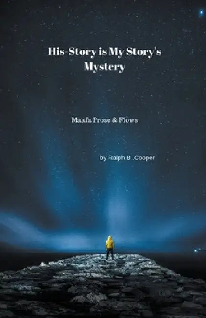 His-Story is My Story's Mystery by Ralph B. Cooper