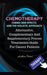 Chemotherapy Chemo Side Effects And The Holistic Approach: Alternative, Complementary And Supplementary Proven Treatments Guide For Cancer Patients by Anthea Peries