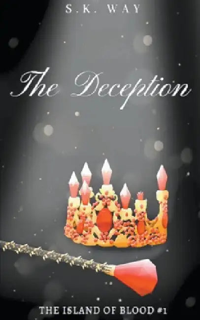 The Deception by S. K. Way