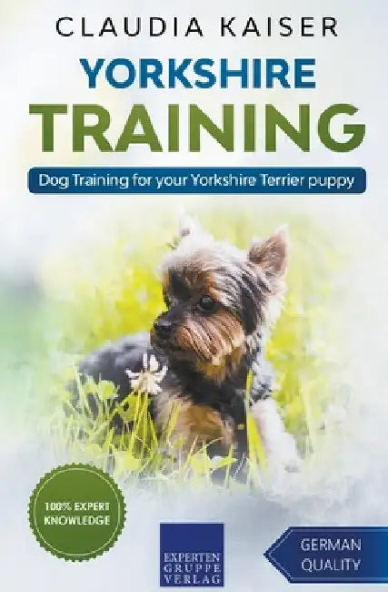 Yorkshire Training - Dog Training for your Yorkshire Terrier puppy by Claudia Kaiser