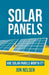 Solar Panels: Are Solar Panels Worth It? by Jon Nelsen