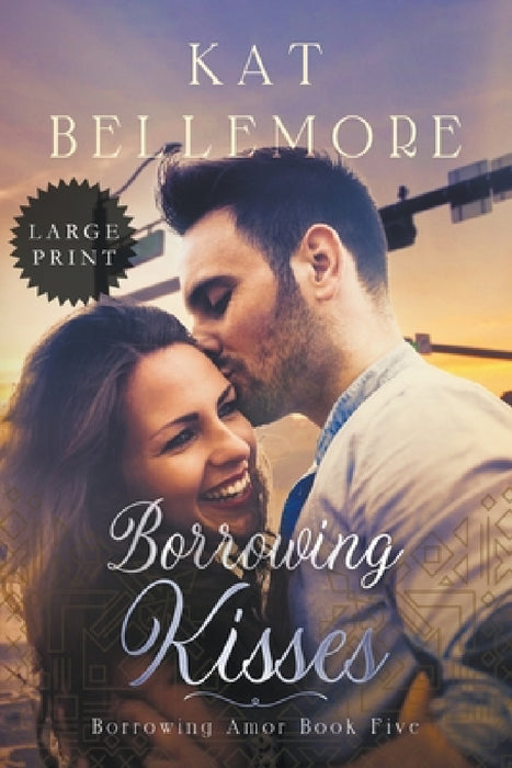 Borrowing Kisses by Kat Bellemore