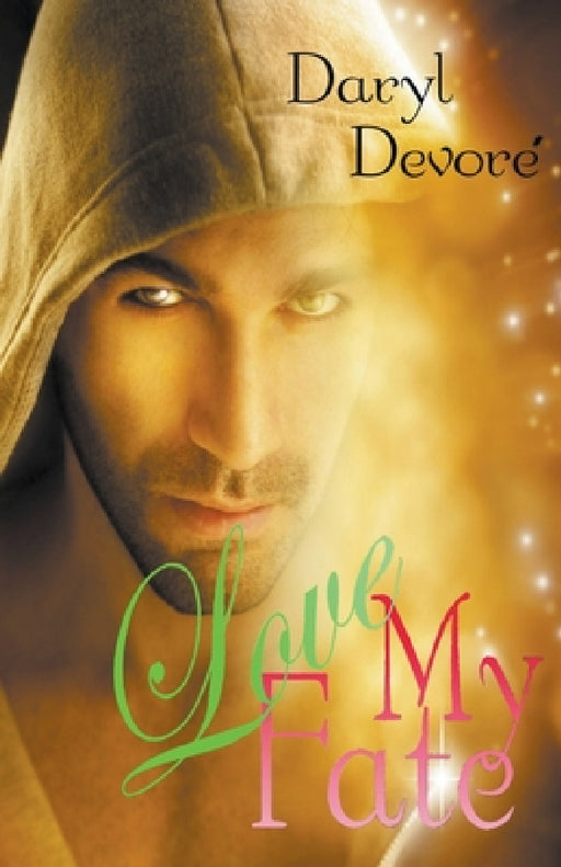 Love My Fate by Daryl DeVore