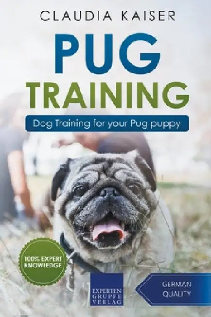 Pug Training: Dog Training for Your Pug Puppy by Claudia Kaiser