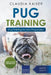 Pug Training: Dog Training for Your Pug Puppy by Claudia Kaiser
