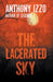 The Lacerated Sky by Anthony Izzo