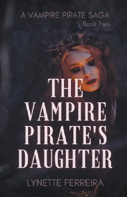 The Vampire Pirate's Daughter by Lynette Ferreira