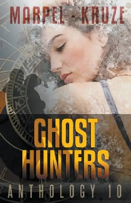 Ghost Hunters Anthology 10 by S. H. Marpel