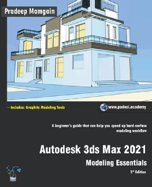 Autodesk 3ds Max 2021: Modeling Essentials, 3rd Edition by Pradeep Mamgain