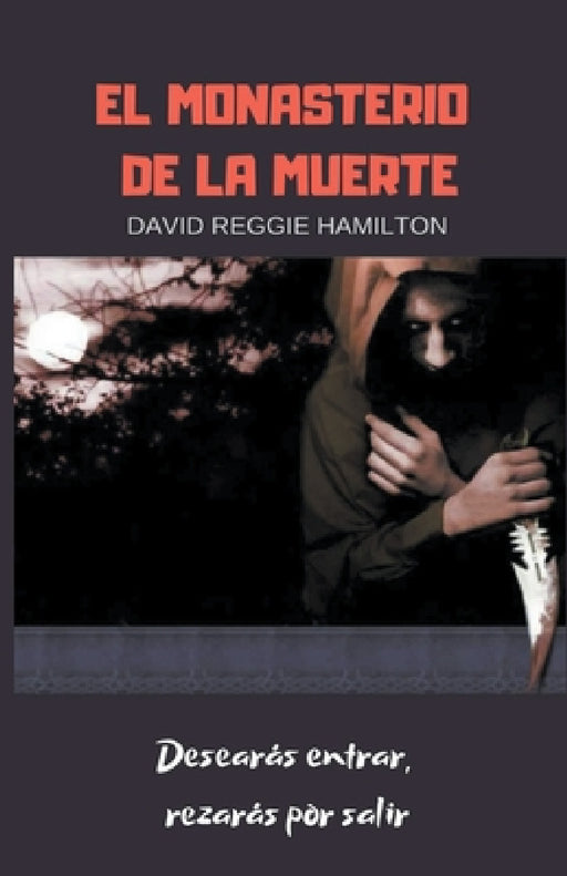 El Monasterio de la muerte by David Reggie Hamilton