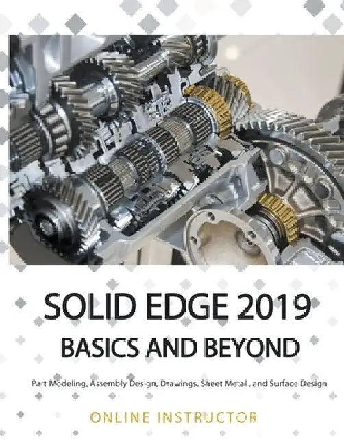 Solid Edge 2019 Basics and Beyond by Online Instructor