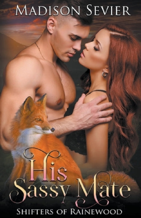 His Sassy Mate by Madison Sevier